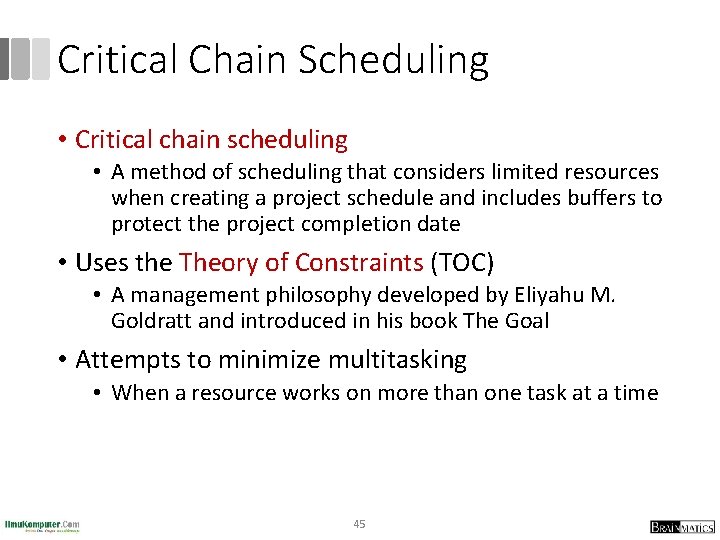 Critical Chain Scheduling • Critical chain scheduling • A method of scheduling that considers