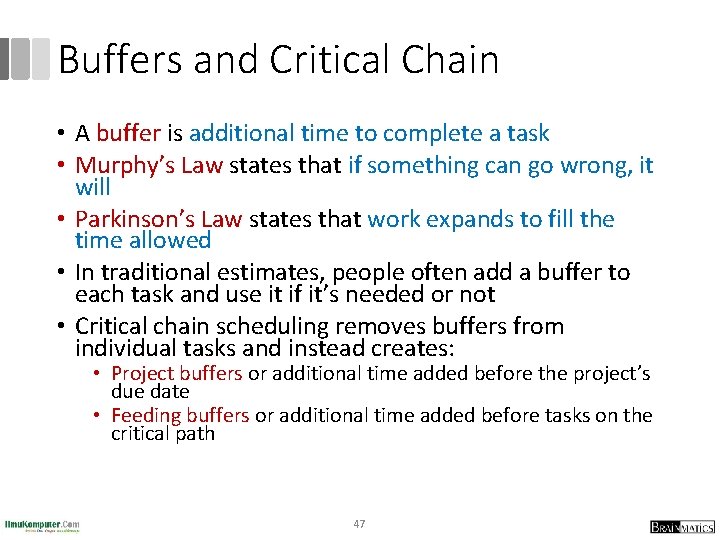 Buffers and Critical Chain • A buffer is additional time to complete a task