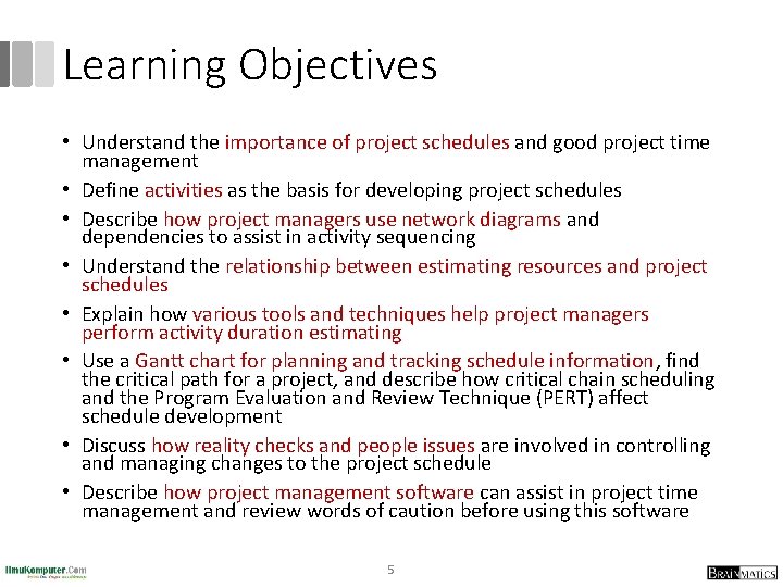 Learning Objectives • Understand the importance of project schedules and good project time management