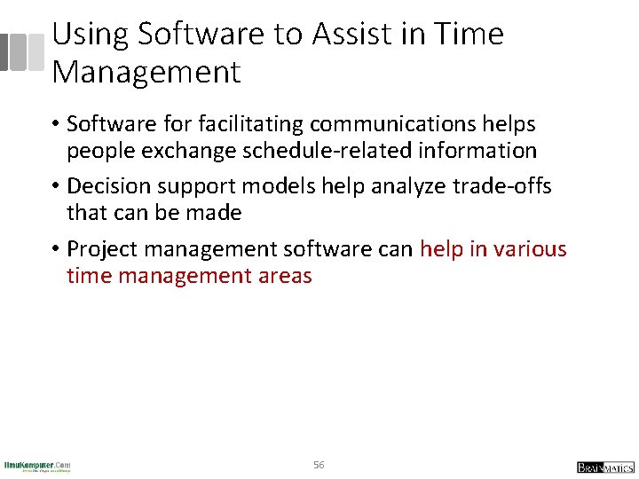 Using Software to Assist in Time Management • Software for facilitating communications helps people