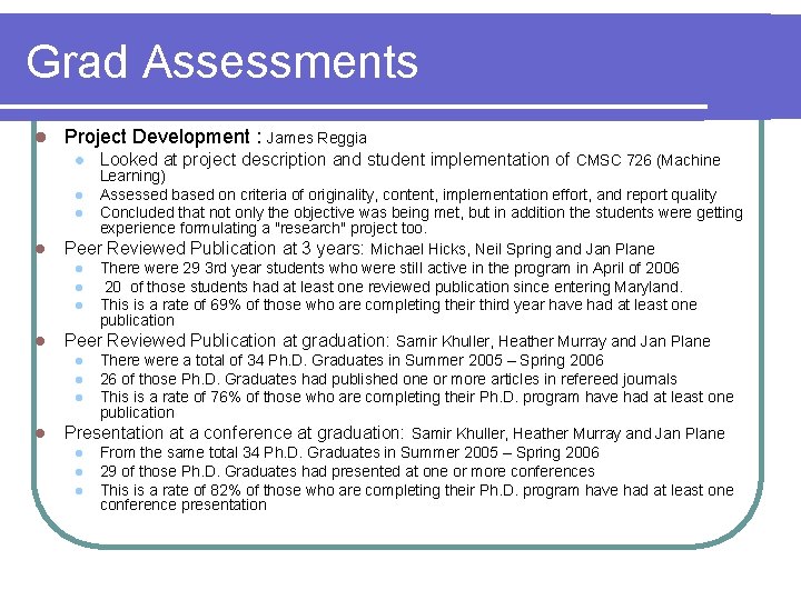 Grad Assessments l Project Development : James Reggia l l Looked at project description Grad Assessments l Project Development : James Reggia l l Looked at project description