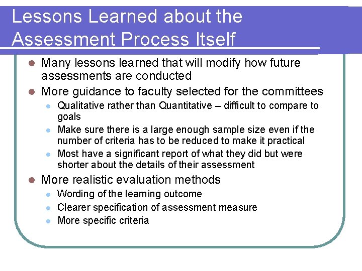 Lessons Learned about the Assessment Process Itself Many lessons learned that will modify how Lessons Learned about the Assessment Process Itself Many lessons learned that will modify how