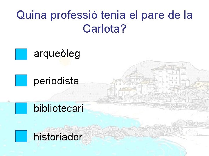 Quina professió tenia el pare de la Carlota? arqueòleg periodista bibliotecari historiador 