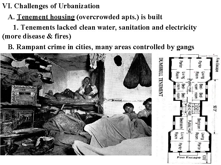 VI. Challenges of Urbanization A. Tenement housing (overcrowded apts. ) is built 1. Tenements