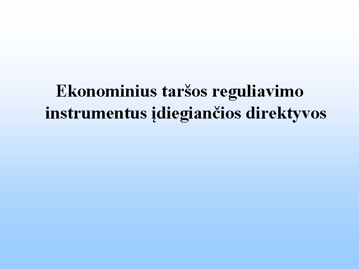 Ekonominius taršos reguliavimo instrumentus įdiegiančios direktyvos 