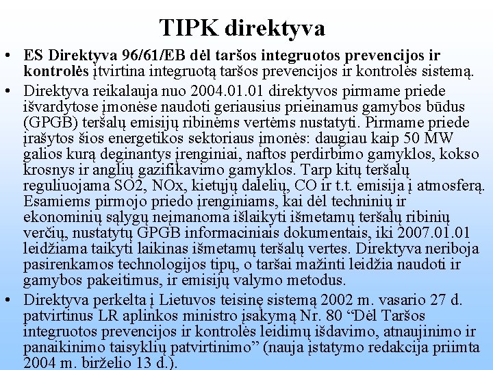 TIPK direktyva • ES Direktyva 96/61/EB dėl taršos integruotos prevencijos ir kontrolės įtvirtina integruotą