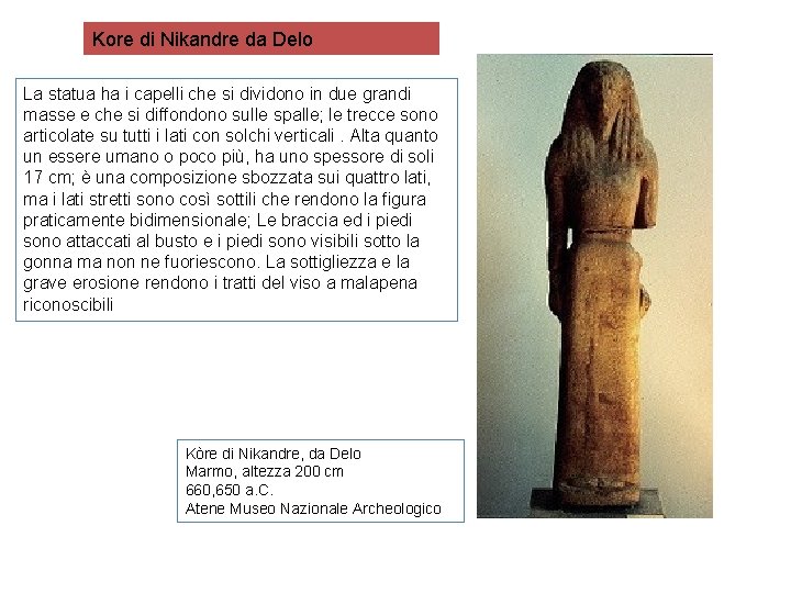 Kore di Nikandre da Delo La statua ha i capelli che si dividono in