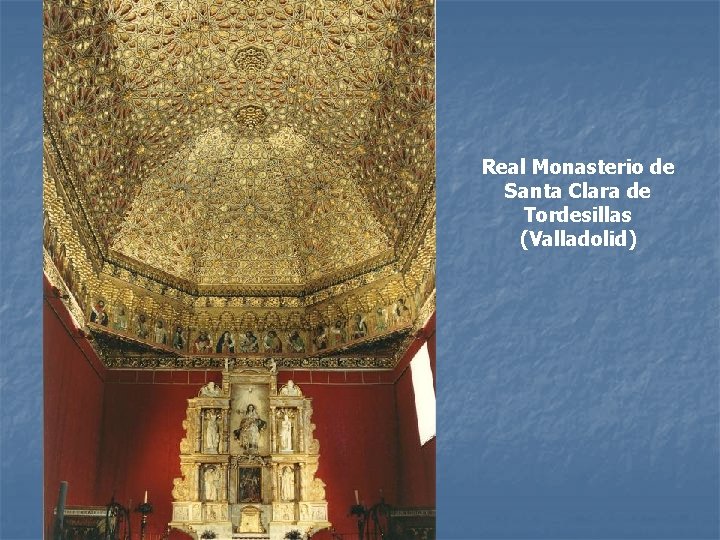Real Monasterio de Santa Clara de Tordesillas (Valladolid) 