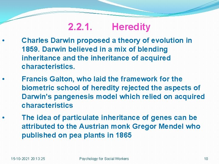 2. 2. 1. Heredity • Charles Darwin proposed a theory of evolution in 1859.