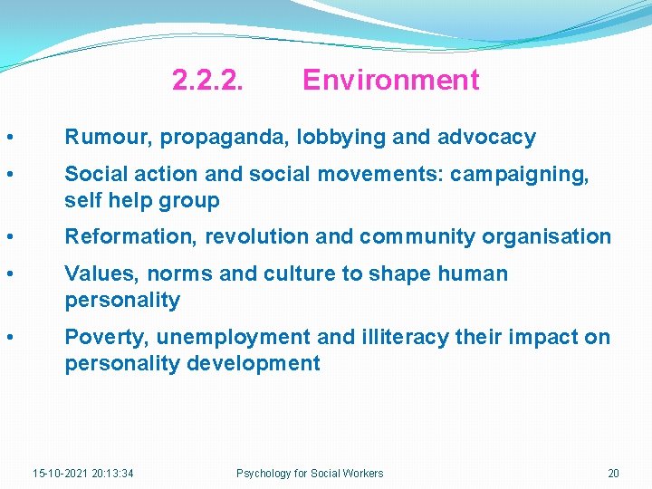 2. 2. 2. Environment • Rumour, propaganda, lobbying and advocacy • Social action and