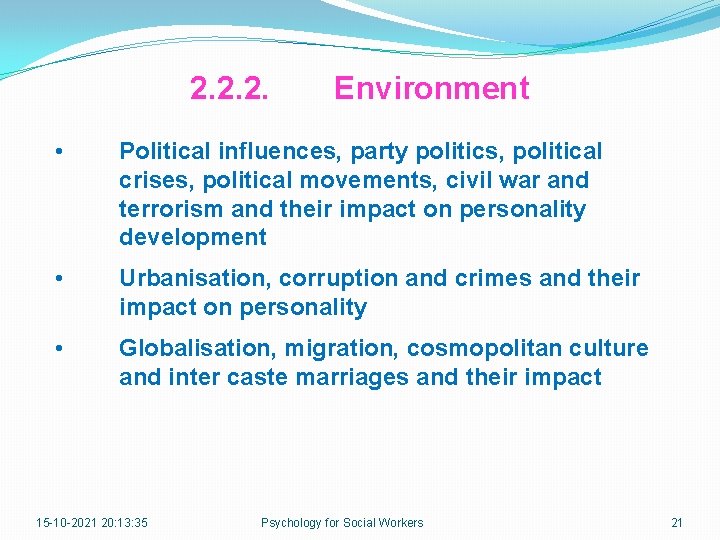 2. 2. 2. Environment • Political influences, party politics, political crises, political movements, civil