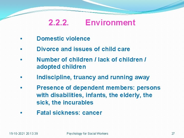 2. 2. 2. Environment • Domestic violence • Divorce and issues of child care