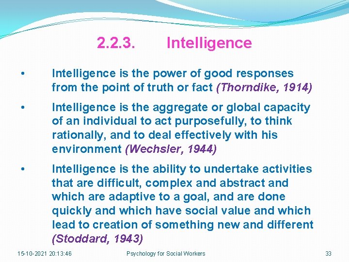 2. 2. 3. Intelligence • Intelligence is the power of good responses from the
