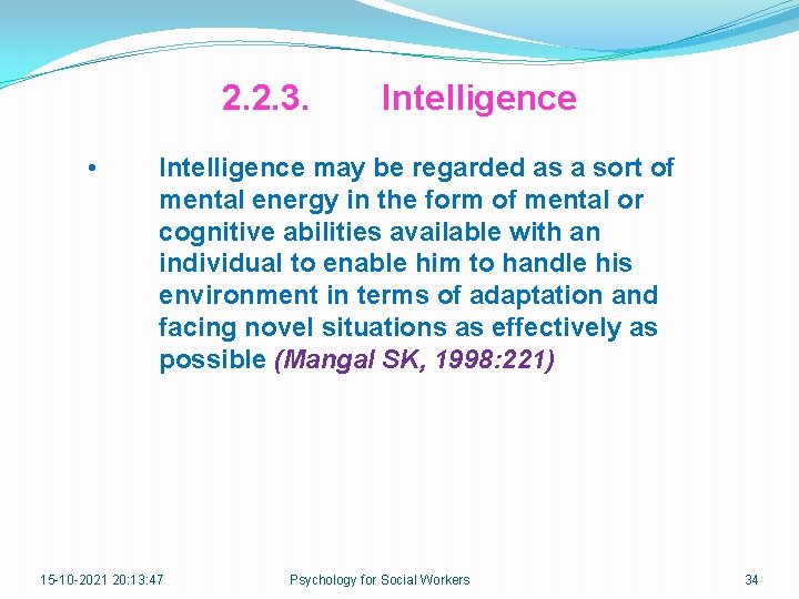 2. 2. 3. • Intelligence may be regarded as a sort of mental energy
