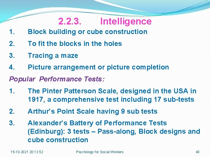 2. 2. 3. Intelligence 1. Block building or cube construction 2. To fit the