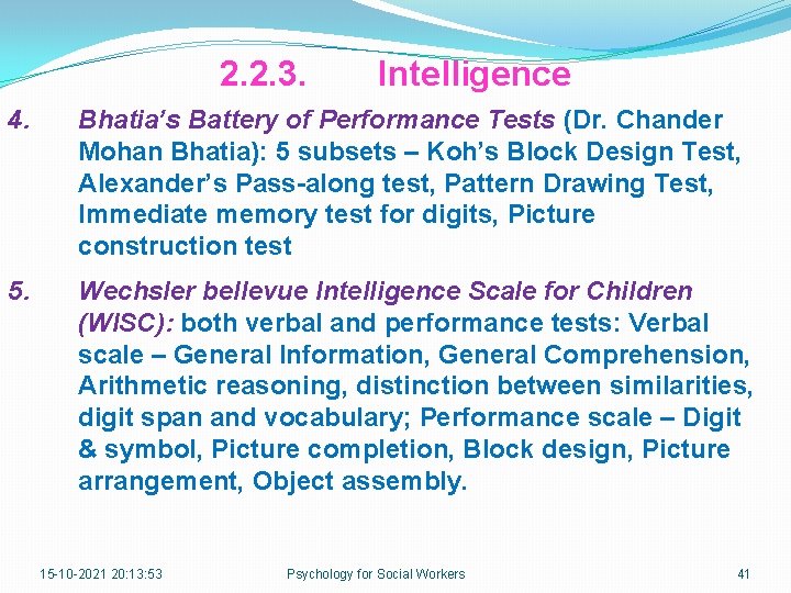 2. 2. 3. Intelligence 4. Bhatia’s Battery of Performance Tests (Dr. Chander Mohan Bhatia):