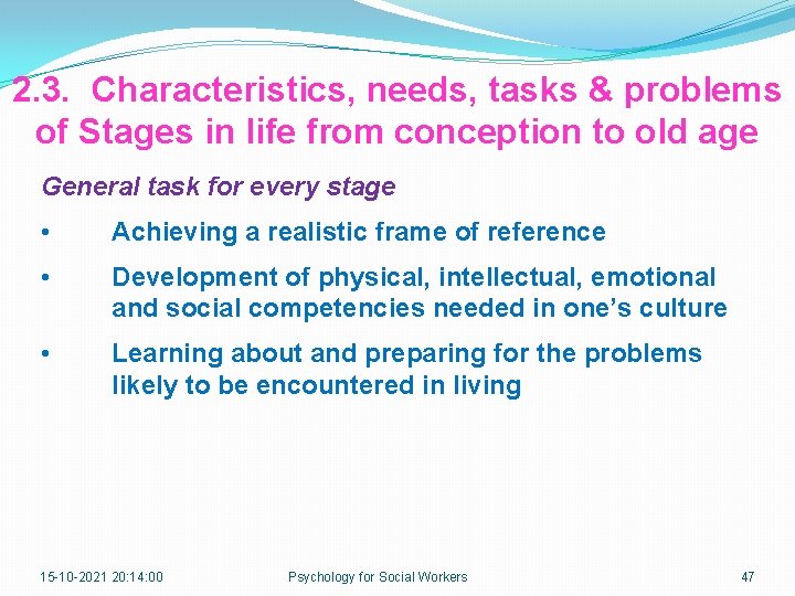 2. 3. Characteristics, needs, tasks & problems of Stages in life from conception to