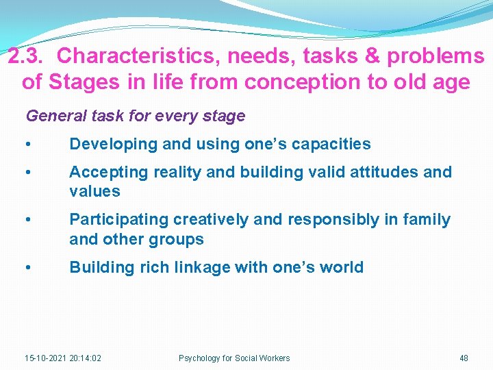 2. 3. Characteristics, needs, tasks & problems of Stages in life from conception to