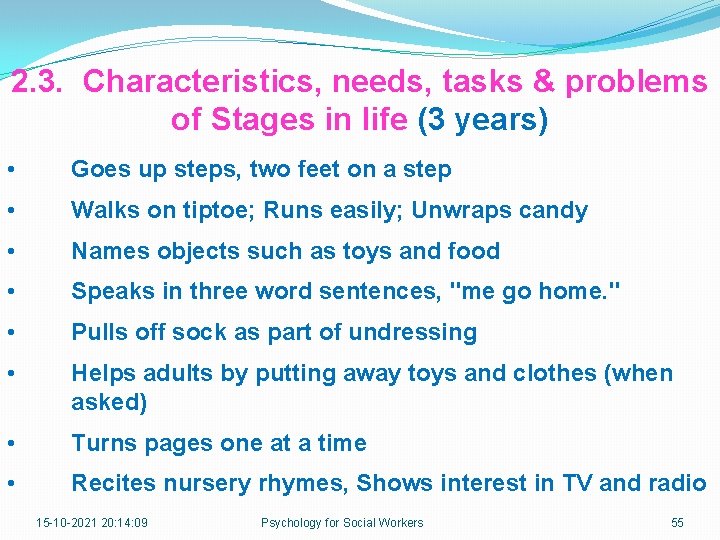 2. 3. Characteristics, needs, tasks & problems of Stages in life (3 years) •