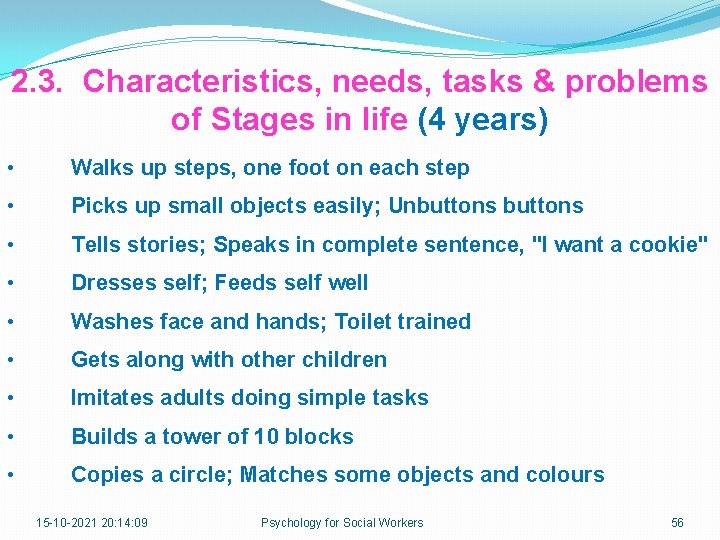2. 3. Characteristics, needs, tasks & problems of Stages in life (4 years) •