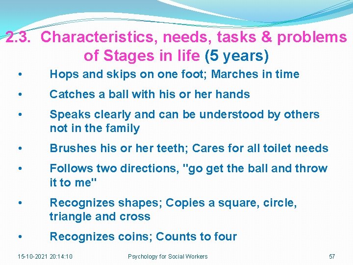 2. 3. Characteristics, needs, tasks & problems of Stages in life (5 years) •