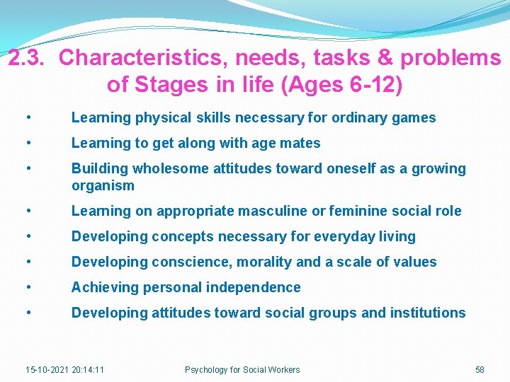 2. 3. Characteristics, needs, tasks & problems of Stages in life (Ages 6 -12)