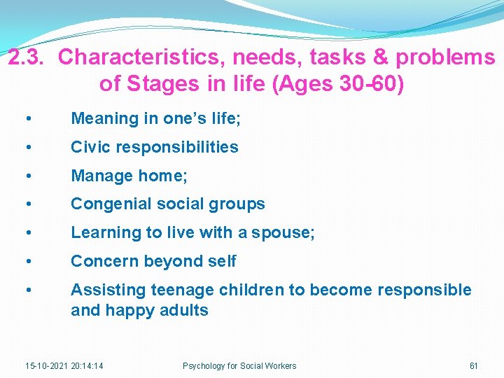 2. 3. Characteristics, needs, tasks & problems of Stages in life (Ages 30 -60)