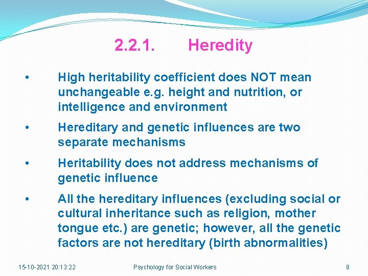 2. 2. 1. Heredity • High heritability coefficient does NOT mean unchangeable e. g.