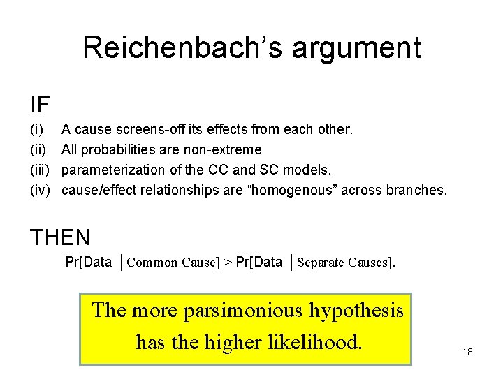 Reichenbach’s argument IF (i) (iii) (iv) A cause screens-off its effects from each other.