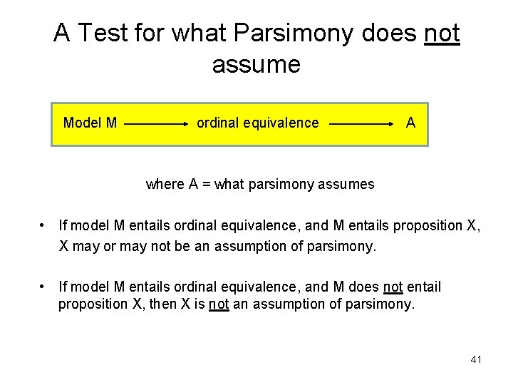 A Test for what Parsimony does not assume Model M ordinal equivalence A where