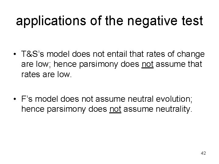 applications of the negative test • T&S’s model does not entail that rates of