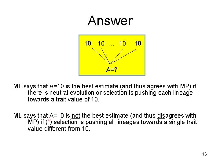 Answer 10 10 … 10 10 A=? ML says that A=10 is the best