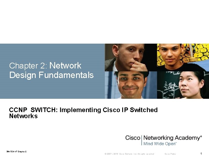 Chapter 2: Network Design Fundamentals CCNP SWITCH: Implementing Cisco IP Switched Networks SWITCH v