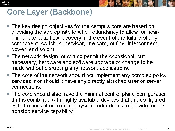 Core Layer (Backbone) § The key design objectives for the campus core are based