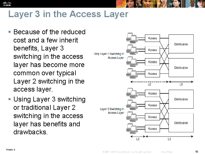 Layer 3 in the Access Layer § Because of the reduced cost and a