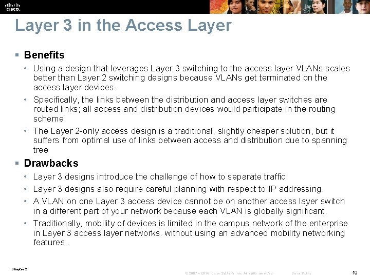 Layer 3 in the Access Layer § Benefits • Using a design that leverages