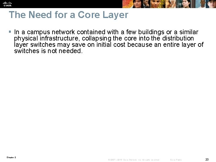 The Need for a Core Layer § In a campus network contained with a