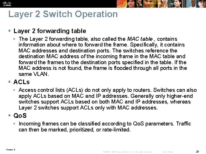 Layer 2 Switch Operation § Layer 2 forwarding table • The Layer 2 forwarding
