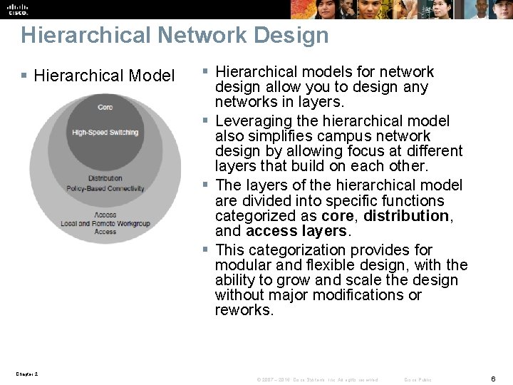 Hierarchical Network Design § Hierarchical Model § Hierarchical models for network design allow you