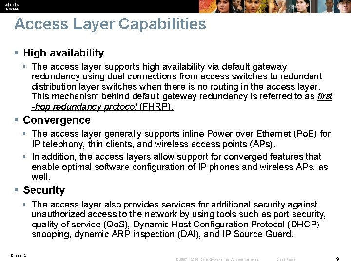 Access Layer Capabilities § High availability • The access layer supports high availability via