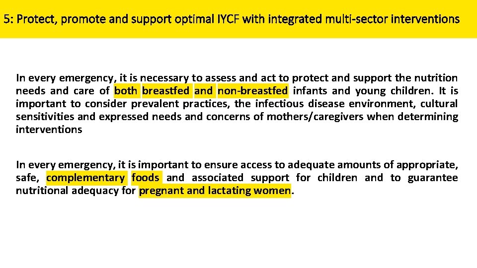 5: Protect, promote and support optimal IYCF with integrated multi-sector interventions In every emergency,