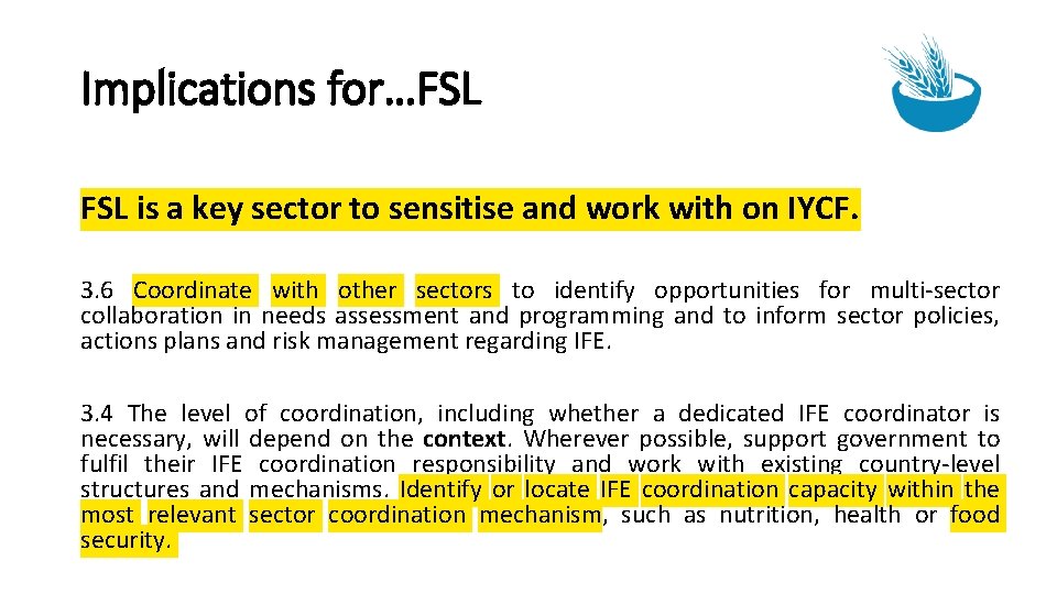 Implications for…FSL is a key sector to sensitise and work with on IYCF. 3.