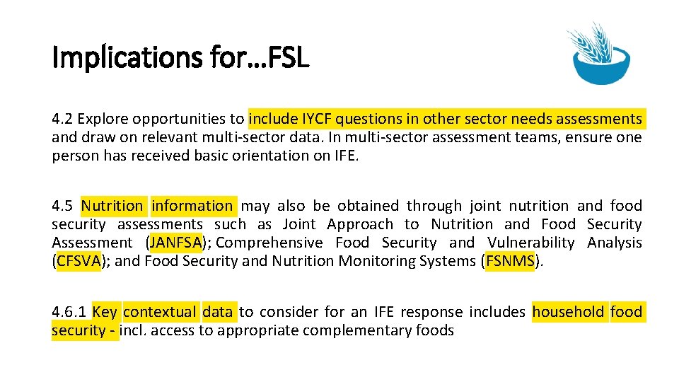 Implications for…FSL 4. 2 Explore opportunities to include IYCF questions in other sector needs