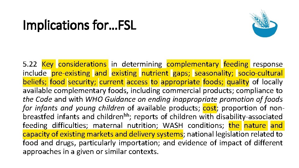 Implications for…FSL 5. 22 Key considerations in determining complementary feeding response include pre-existing and
