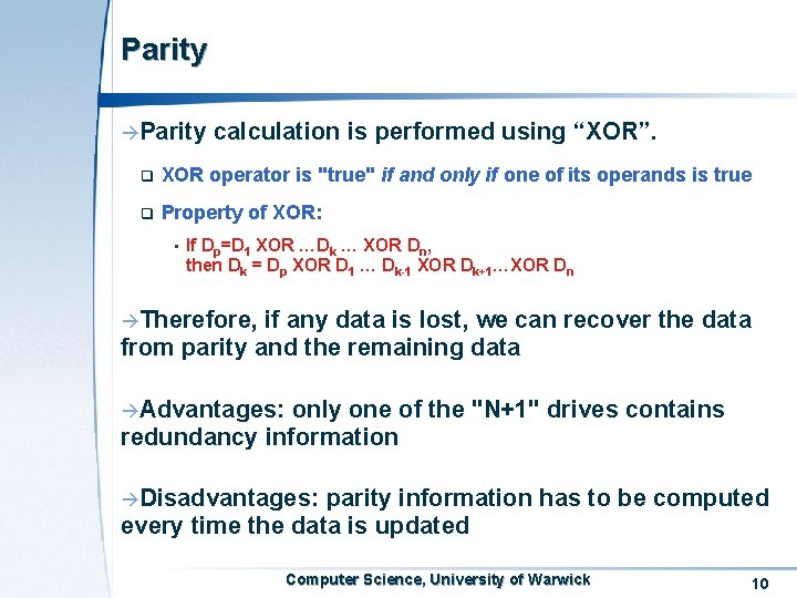 Parity àParity calculation is performed using “XOR”. q XOR operator is "true" if and