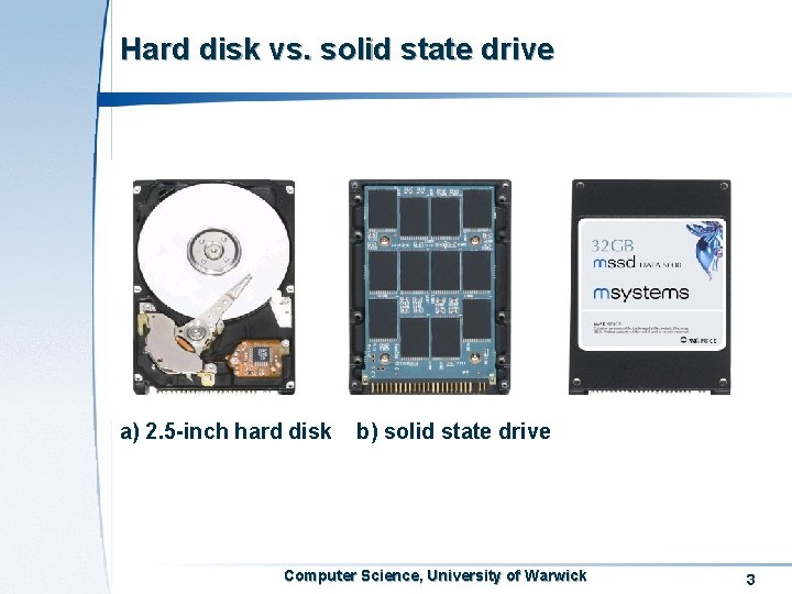 Hard disk vs. solid state drive a) 2. 5 -inch hard disk b) solid