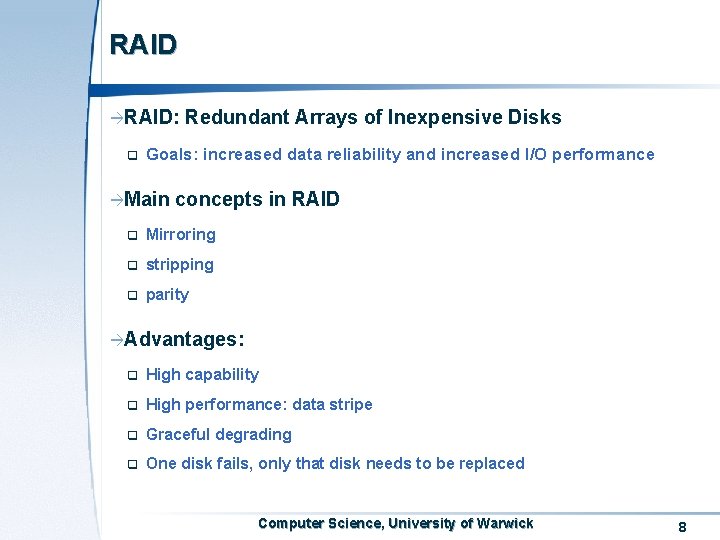 RAID àRAID: q Redundant Arrays of Inexpensive Disks Goals: increased data reliability and increased