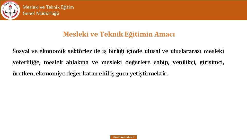 Mesleki ve Teknik Eğitim Genel Müdürlüğü Mesleki ve Teknik Eğitimin Amacı Sosyal ve ekonomik