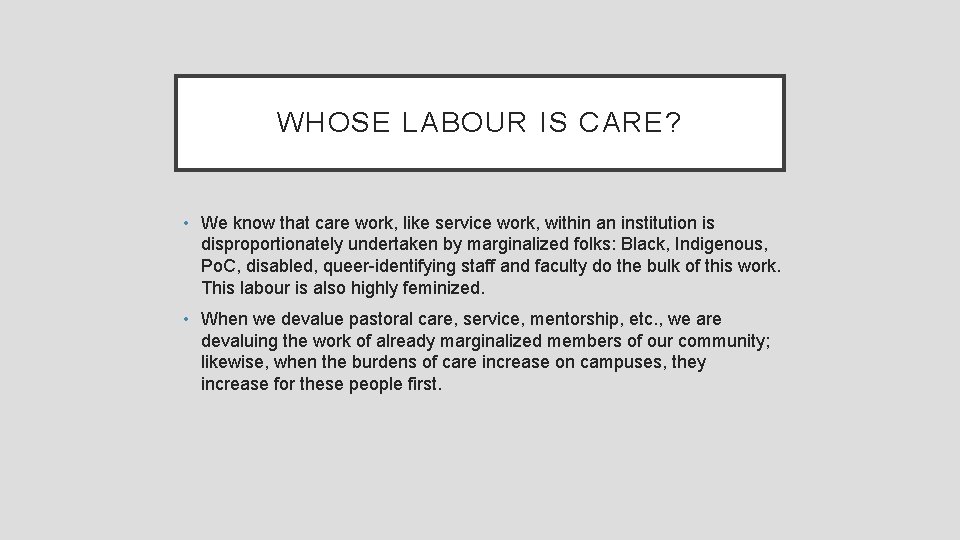 WHOSE LABOUR IS CARE? • We know that care work, like service work, within
