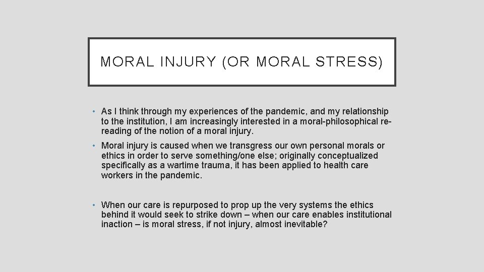 MORAL INJURY (OR MORAL STRESS) • As I think through my experiences of the